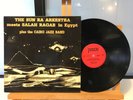 THE SUN RA ARKESTRA MEETS SALAH RAGAB PLUS THE CAIRO JAZZ BAND IN EGYPT PRAXIS