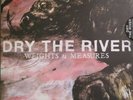 DRY THE RIVER - Weights & Measures Limited Edition 10” Vinyl W/Poster Bag - New 