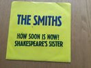 THE SMITHS HOW SOON IS NOW? US 7inch b/w SHAKESPEARE'S SISTER  HEADMASTER 1985