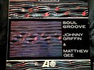 JOHNNY GRIFFIN MATTHEW GEE Soul Groove LP ATLANTIC 1431 US 1963  (EXC)