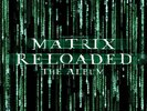 Various Artists - Matrix Reloaded (Music From and Inspired by the Motion Picture