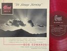BOB EDWARDS (KING'S HERALDS) Always Morning 10
