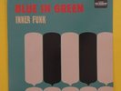 BLUE IN GREEN.INNER FUNK.2013 COLD BUSTED.LIMITED #019/250 COPIES.MINT LP