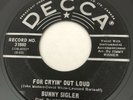 NORTHERN SOUL Bunny Sigler FOR CRYIN' OUT LOUD Decca 45 rare Canadian press EX