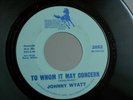 Z12 BRONCO 2052 SOUL JOHNNY WYATT THIS THING CALLED LOVE WHOM IT MAY CONCERN