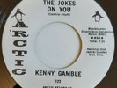 KENNY GAMBLE - The Jokes On You - ARCTIC - US 45 - NORTHERN SOUL - 70's reissue