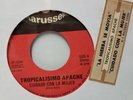 Tropicalisimo Apache Cuidado Con / La Hierba w/ juke 45rpm 7
