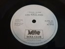 LOU RAGLAND - I TRAVEL ALONE / SINCE YOU SAID YOU'D BE MINE - NORTHERN SOUL