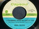 Soul 45 Kool Blues I'm Gonna Keep On Loving You CAPSOUL Ohio
