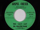 Deep Soul Funk Gospel 45 - Sis. Walter Paige - The Last Say - Gospel Corner VG++