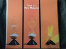 Raw Material Time Is ... Neon reissue 180g 12