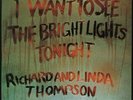 I Want to See the Bright Lights Tonight - Richard & Linda Th RELEASED 31/1