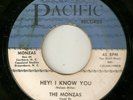 THE MONZAS Hey I Know You PACIFIC  NORTHERN SOUL RARER LOGO USA 45