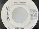 Northern Soul PROMO 45 Chris Clark Love's Gone Bad on VIP HEAR