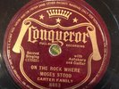 Conq 8693 Carter Family ROCK WHERE MOSES STOOD  78rpm Country E