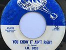 LIL BOB You Know it AIn't Right LOUISIANA SOUL R&B 45 *hear*