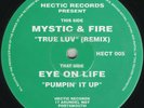 MYSTIC & FIRE - TRUE LUV REMIX / EYE ON LIFE - PUMPIN' IT UP - HECTIC RECORDS