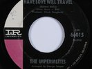 R&B Mod Soul 45 IMPERIALITES Have Love Will Travel IMPERIAL HEAR