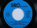 Modern Soul 45 ANTHONY WATSON I Can't Stop This Feeling SRO HEAR