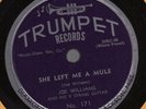 Orig JOE WILLIAMS Bad Heart Blues/She Left Me A Mule 78 Trumpet 171 EX R&B