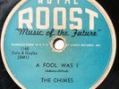 The Chimes 1953 DOOWOP 78 A Fool Was I / Dearest Darling on Royal Roost VG- HEAR