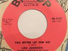 LOU JOHNSON You Better Let Him Go BIGTOP 45 northern soul popcorn NM HEAR