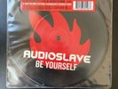 AUDIOSLAVE BE YOURSELF/SUPER STUPID PICTURE DISK INTERSCOPE MADE IN UK 2005