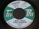 Harvey   Any Way You Wanta / She Loves Me So   Tri Phi R&B northern soul 45 HEAR