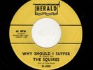 DOOWOP-SQUIRES-WHY SHOULD I SUFFER/WALKIN'-HERALD 580