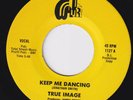 TRUE IMAGE Keep Me Dancing RARE  modern soul 45 northern boogie disco IKE STRONG