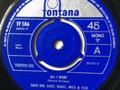 Dave Dee Dozy Beaky Mick & Tich - All I Want / It Seems A Pity - Fontana TF586