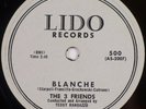 THE 3 FRIENDS: Blanche / Baby I’ll Cry LIDO 500 R&B Doo Wop 78 E+ Superb
