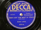 40'S BOPPER BUDDY JONES She's Got The Best In Town DECCA 5773 E-