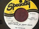 DOO WOP 45 VICTORIANS Specialty 411 DON'T BREAK MY HEART AGAIN/I GUESS YOU'RE ..