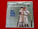 NAT KING COLE  GOODNIGHT LITTLE LEAGUER  THE FIRST BASEBALL GAME    NOVELTY 45