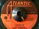 Dusty Springfield Haunted / Nothing Is Forever 45 Atlantic Northern Soul HEAR