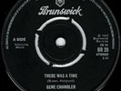NORTHERN SOUL - GENE CHANDLER - THERE WAS A TIME - UK BRUNSWICK - 