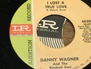 DANNY WAGNER . I LOST A TRUE LOVE . Imperial Audition Copy.