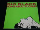 Big Black - Songs About Fucking UK LP 1987 + Innerbag /3