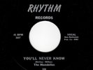 CAL. DOOWOP-MONDELLOS-RHYTHM 118-YOU'LL NEVER KNOW/HARD TO PLEASE-UNISSUED
