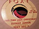 Detroit Junior RARE Soul Blues 45 Rocker FOXY This Time b/w Last Christmas Day