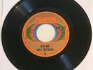 Bill Withers / Use Me & Let Me In Your Life / Sussex 1972 45rpm / VG+++