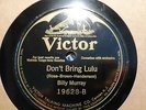 1925 BILLY MURRAY Oh Katharina DON't BRING LULU Victor 19628 78