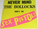 Never Mind the Bollocks Here's the SEX PISTOLS LP + 1 sided 7