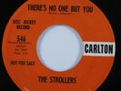 Doo Wop R&B 45 STROLLERS There's No One But You CARLTON HEAR *