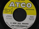 PARLIAMENTS: A New Day Begins / I'll Wait 45 (sm lbl stain) Soul