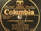 Corn Licker Still In Georgia (Parts 3 & 4) (Columbia 15258) 78 VG