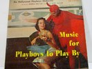 Mahlon Merrick The Hollywood Playboys Orchestra Music For Playboys To Play By LP