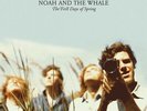 Noah and the Whale - First Days of Spring
