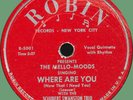 MELLO-MOODS (w/ Schubert Swanston) Where Are You / How Could You? 78rpm Robin